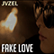 Fake Love (Single) - JVZEL