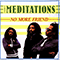 No More Friend (1995 Reissue)-Meditations (The Meditations)
