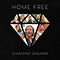 Diamond Dreams (Single) - Home Free