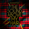 The Sound Above My Hair (Maxi Single) - Scooter