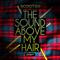 The Sound Above My Hair [EP] - Scooter