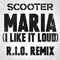 Maria (I Like It Loud) [R.I.O. Remix] (Single) - Scooter
