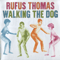 Walking The Dog - Rufus Thomas (Rufus Thomas & His Orchestra)