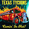 Comin' In Hot! - Texas Tycoons