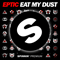 Eat My Dust (Single) - Eptic (Michaël Bella)