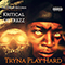 Tryna Play Hard (Single) - Kritical Distrezz