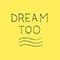Dream Too (Single)