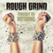 Trouble Or Nothing - Rough Grind