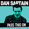 Pass This On (Single) - Sartain, Dan (Dan Sartain)