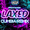 Laxed Cumbia Remix (Dj Gecko Remix) (Single)