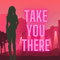 Take You There (Single) - Dee, Mark (Mark Dee)