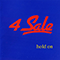 Hold On - 4 Sale