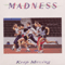 Keep Moving (Deluxe 2010 Edition: CD 1) - Madness