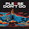 Please Don't Go (Single)