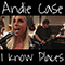 I Know Places (Single) - Andie Case (Andrea Case)
