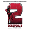 Deadpool 2 (Score) - Tyler Bates (Bates, Tyler Lee)