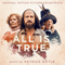 All Is True (Original Motion Picture Soundtrack) - Patrick Doyle (Doyle, Patrick Neil)