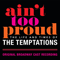 Ain't Too Proud: The Life And Times Of The Temptations - Temptations (The Temptations)