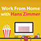 Work From Home With Hans Zimmer - Hans Zimmer (Zimmer, Hans Florian)