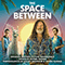 The Space Between (Original Motion Picture Soundtrack)-Soundtrack - Movies (Музыка из фильмов)