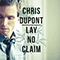 Lay No Claim - Dupont, Chris (Chris Dupont)