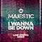 I Wanna Be Down (Low Steppa Boiling Point Edit) (Single) - Majestic (GBR) (Kevin Christie)