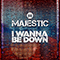 I Wanna Be Down (Single) - Majestic (GBR) (Kevin Christie)