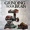 Grinding Your Brain (Split) - Desvirginizagore
