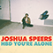 Happy Birthday You're Alone - Speers, Joshua (Joshua Speers)