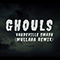 Ghouls (Mullaha Remix)