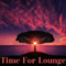 Time For Lounge (Single)