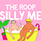 Silly Me (Single) - Roop (The Roop)