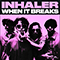 When It Breaks (Single) - Inhaler