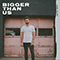 Bigger Than Us (Single)