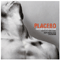 Once More With Feeling (CD 3)-Placebo