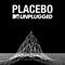 MTV Unplugged (Limited Edition) - Placebo