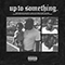 Up to Something (Single) - Blxst (Matthew Burdette)