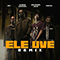 Ele Uve (Remix) (with Natanael Cano / Ovi / Noriel) - Eladio Carrion (Eladio Carrión)