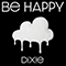 Be Happy (Single) - Dixie (Dixie D'Amelio)