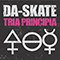 Tria Principia (EP) - Da Skate (Da-skate)