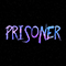 Prisoner (with Janel Monique, Rian Cunningham) (Single) - Destroy, Taylor (Taylor Destroy)