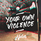 Your Own Violence (Single) - Lifeboats