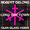 Long Way Down (Sean Glass Remix) - DeLong, Robert (Robert DeLong)