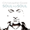 Soul To Soul - Goze, Christophe (Christophe Goze)