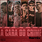 A Cara do Crime (Remix with Watzgood, Mc Poze do Rodo) (Single)