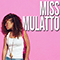 Miss Mulatto - Latto (Alyssa Michelle Stephens, Mulatto)