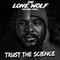 Trust the Science (with Topher) (Single) - Lone Wolf (USA, NY) (The Lone Wolf, Tommy Vext, Thomas Cummings)