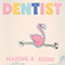 Making A Scene - Dentist