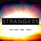 Shine On You (Single) - Strangers (GBR) (ex - The Departure)