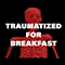 Traumatized for Breakfast (EP) - Young, Reece (Reece Young)